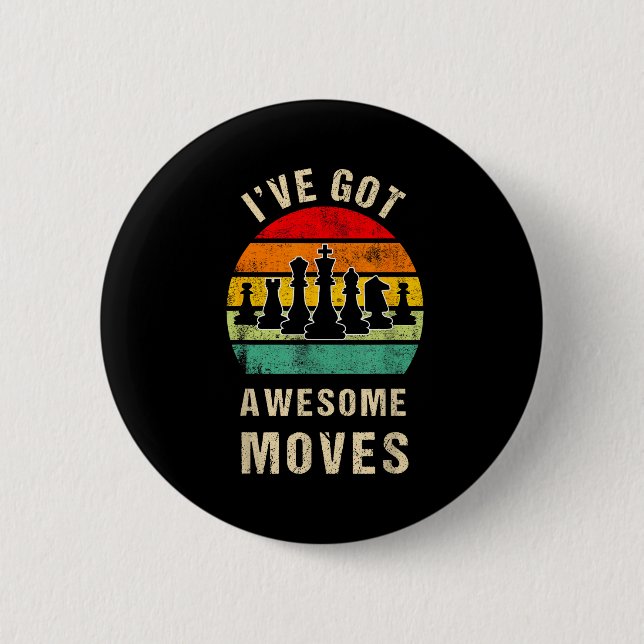 I've Got Awesome Moves Chess Player Funny Chess Pl Button (Vorderseite)
