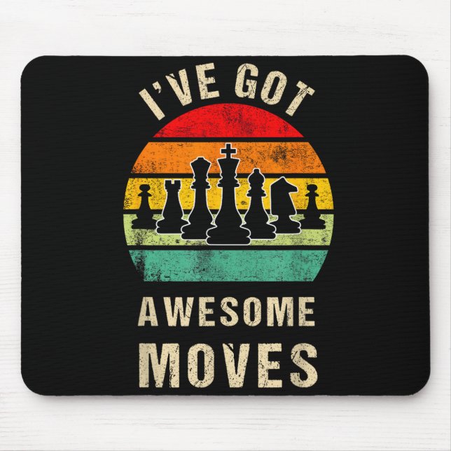 I've Got Awesome Moves Chess Player Funny Chess Pl Mousepad (Vorne)