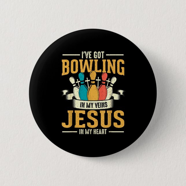 I've Got Bowling In My Veins Jesus In My Heart  Button (Vorderseite)