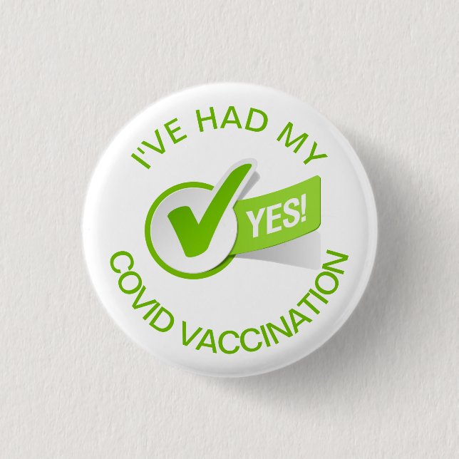 I've Had My COVID Vaccine Pin Button (Vorderseite)