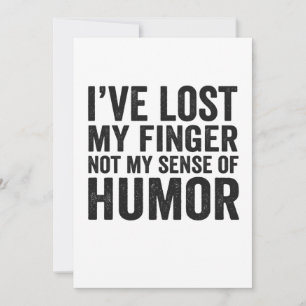 I've Lost my Finger Not My Sense Of Humor Amputee Dankeskarte