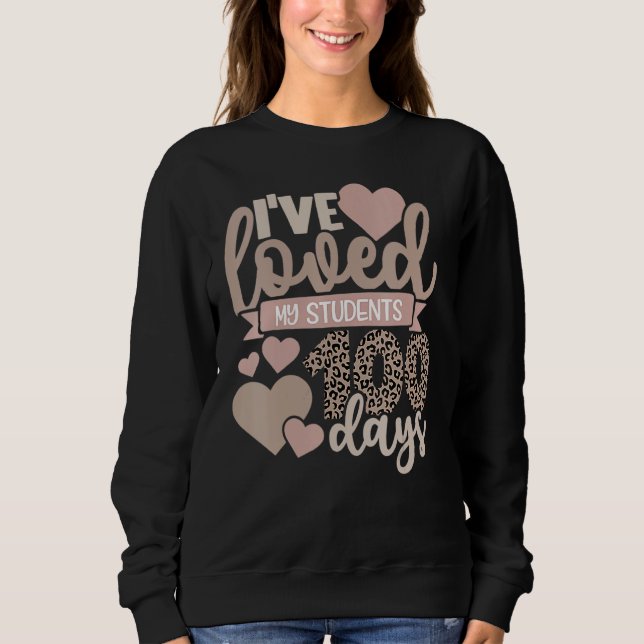 I've Loved My Class For 100 Days Leopard Teacher L Sweatshirt (Vorderseite)