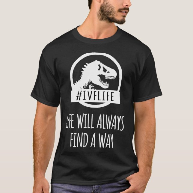 IVF-Design - IUI-Geschenk - Leben findet immer ein T-Shirt (Vorderseite)