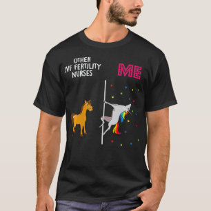 IVF Fertilität Krankenpflege Einhorn Andere Sie Pr T-Shirt
