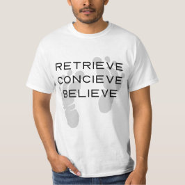 IVF-Retrieve-Konzeptglauben T-Shirt