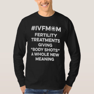 IVF Survivor Warrior Mama Shot Transfer Day Infert T-Shirt