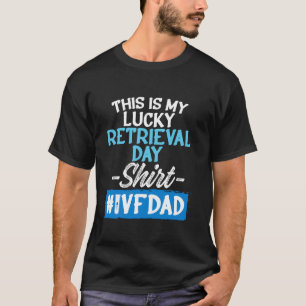 IVF Überlebende Krieger Transfer Day Unfruchtbarke T-Shirt