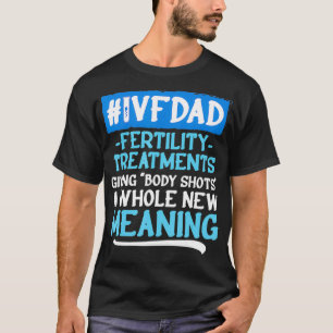IVF Überlebende Krieger Vater Transfer Day Unfruch T-Shirt