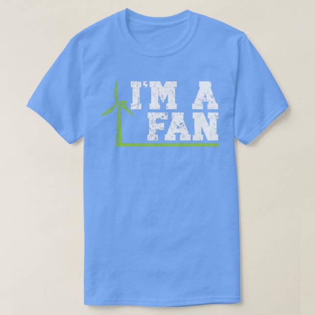 Ix27m A Fan Wind Renewable Energy Windtech T-Shirt (Design vorne)
