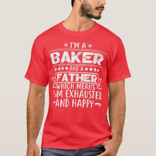 Ix27m ein Bäcker und ein Vater Funny Baker Geschen T-Shirt