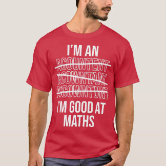 Ix27m ein Buchhalter Ix27m gut in Mathe Funny Acco T-Shirt