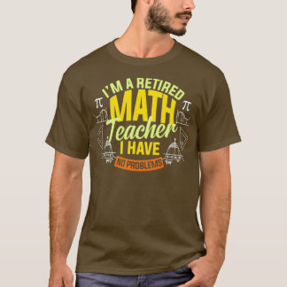 Ix27M Ein müde Mathematiklehrer Ich habe keine Pro T-Shirt