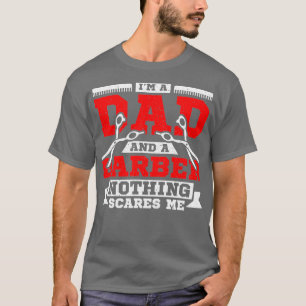 Ix27m ein Vater und ein Friseur nichts erschreckt  T-Shirt