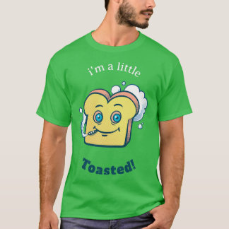 Ix27m ein wenig toasted High Toast T-Shirt