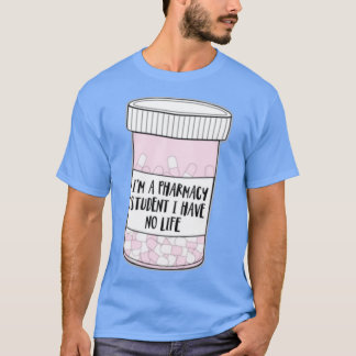 Ix27m eine Apothekerin Studentin Ich habe kein Leb T-Shirt