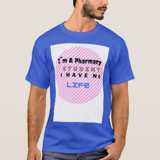 Ix27m eine Apothekerin Studentin Ich habe kein Leb T-Shirt