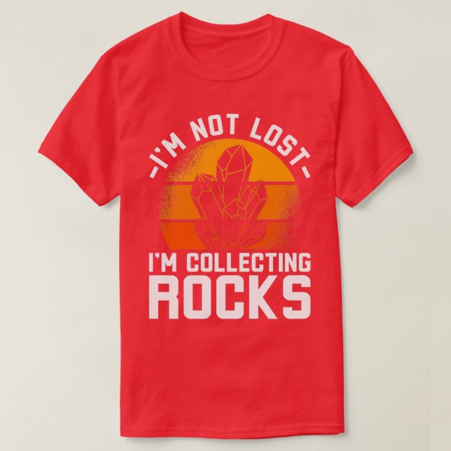 Ix27m nicht verloren Ix27m Colleting Rocks T-Shirt (Design vorne)