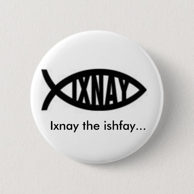 Ixnay das ishfay… button (Vorderseite)