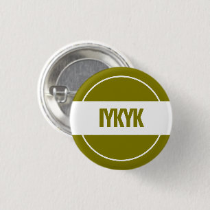 IYKYK Knopf Button