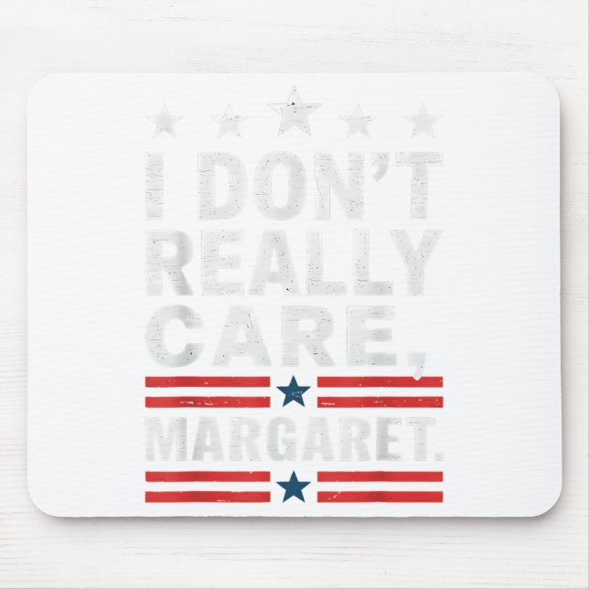 J D Vance Funny Meme I Don't Really Care Margaret Mousepad (Vorne)