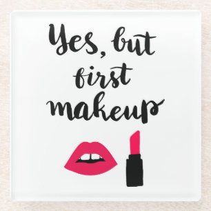 Ja aber erste niedliche Phrase des Make-up  Glasuntersetzer