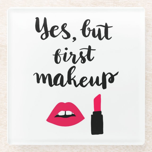 Ja aber erste niedliche Phrase des Make-up| Glasuntersetzer (Vorderseite)