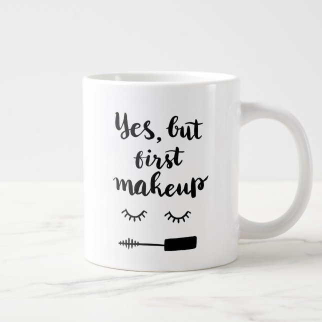 Ja, aber Erstes Makeup Jumbo-Tasse (Rechts)