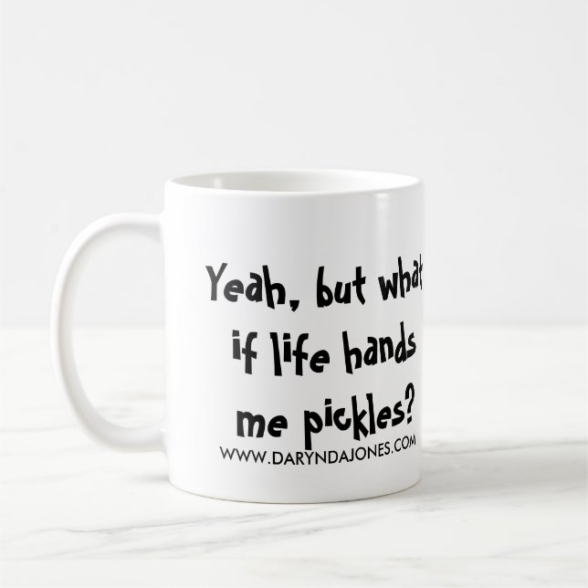 Ja aber was, wenn das Leben mir Essiggurken Kaffeetasse (Links)