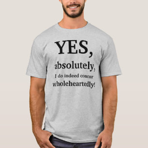 Ja absolut stimme ich tatsächlich von ganzem T-Shirt