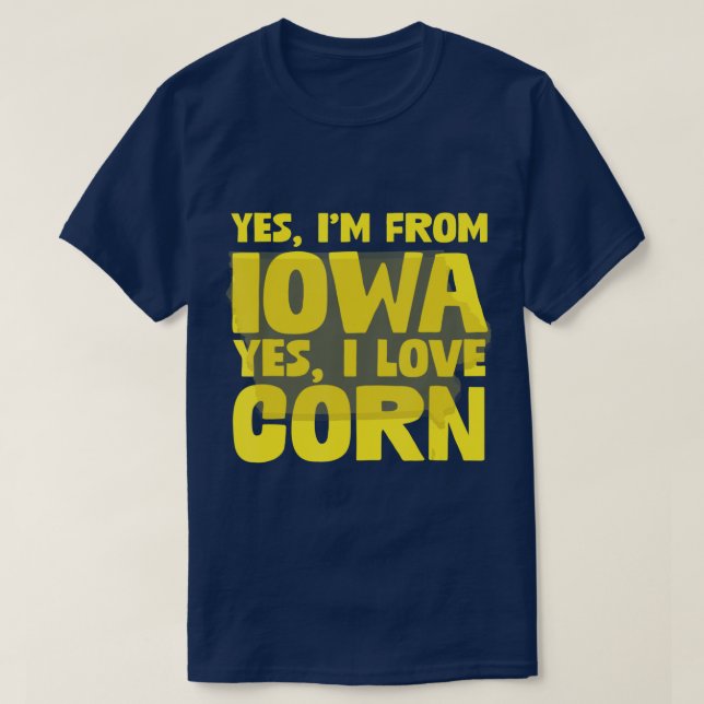 Ja aus Iowa Ja ich Liebe Maisbauernhof Mais T-Shirt (Design vorne)