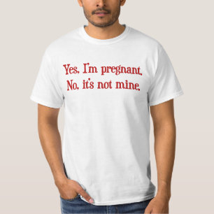 Ja bin ich schwanger, kein es bin nicht Bergwerk T-Shirt