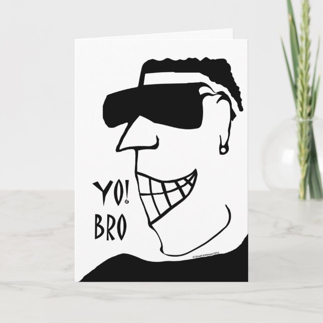 Ja! Bro, wie zum Heck bist du? Hello Card Karte (Vorderseite)