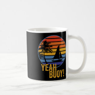Ja, Buoy! Funny Segelboot auf dem Ozean mein Retir Kaffeetasse