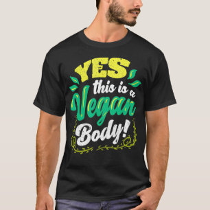 Ja, das ist ein veganer Körper Gemüse Vegan Vegeta T-Shirt