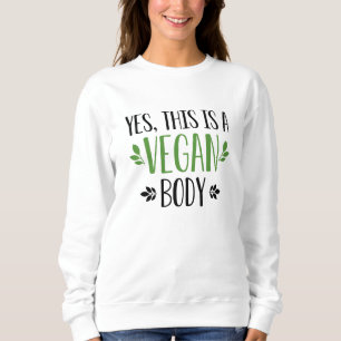 Ja, das ist ein Veganer Körper Sweatshirt