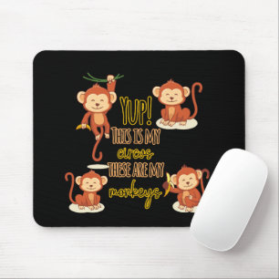 Ja! Das ist mein Zirkus, das sind meine vier Affen Mousepad