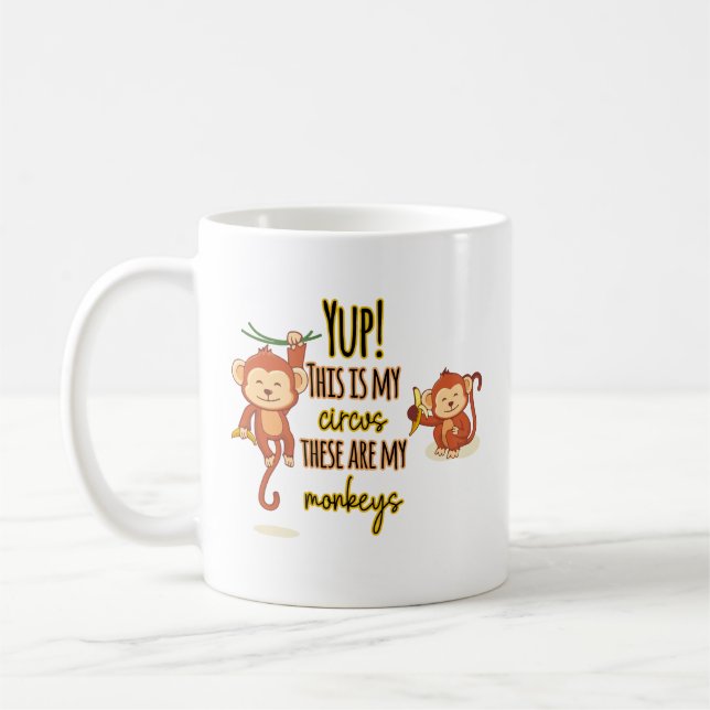 Ja! Das ist mein Zirkus, das sind meine zwei Affen Kaffeetasse (Links)