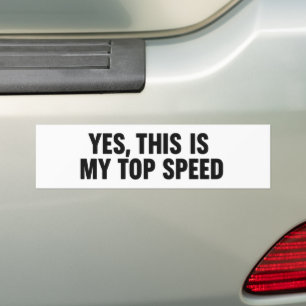Ja, das ist meine höchste Geschwindigkeit - lustig Autoaufkleber