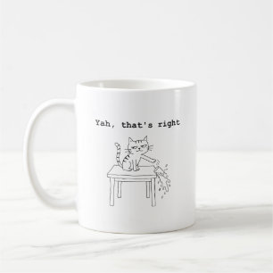 Ja, das ist richtig, Katzenattitüde Kaffeetasse