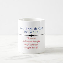 "Ja, Englisch kann seltsam sein. Es kann unter sei