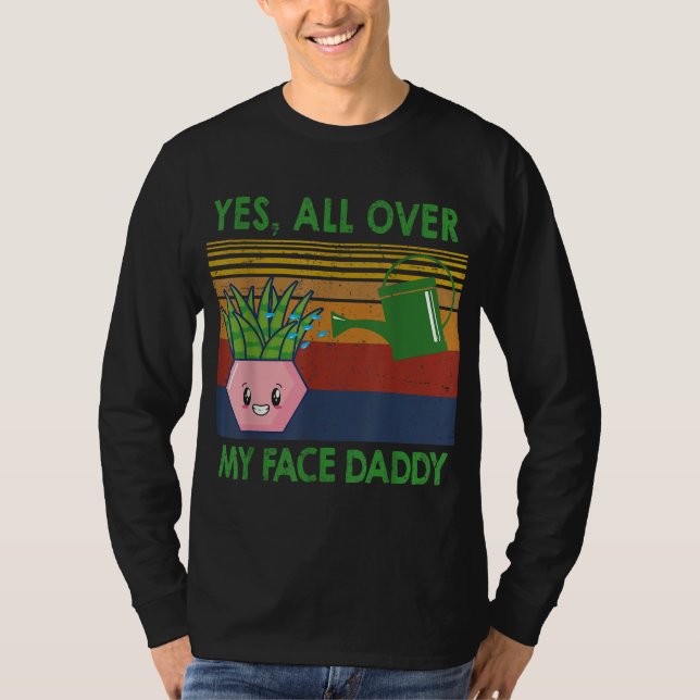 Ja, ganz in meinem Gesicht Papa lustige Pflanze Pa T-Shirt (Vorderseite)