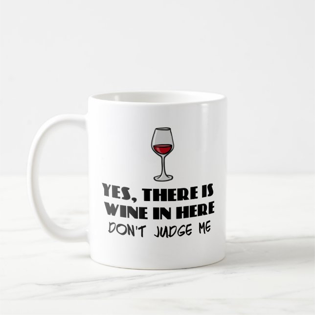 Ja gibt es Wein herein hier - beurteilen Sie mich Kaffeetasse (Links)