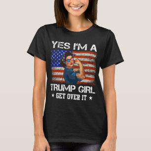 Ja, ich#39; ein Trump-Mädchen überwindet es Shirt 