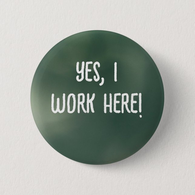 Ja, ich arbeite hier! button (Vorderseite)