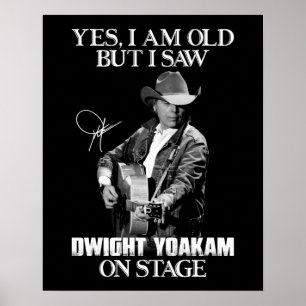 Ja, ich bin alt, aber ich sah Dwight Yoakam auf de Poster