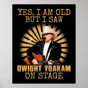 Ja, ich bin alt, aber ich sah Dwight Yoakam auf de Poster