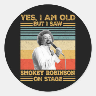 Ja, ich bin alt, aber ich sah Smokey Robinson auf  Runder Aufkleber