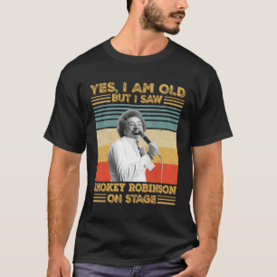 Ja, ich bin alt, aber ich sah Smokey Robinson auf T-Shirt