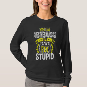 Ja, ich bin Anästhesiologe T-Shirt