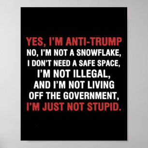 Ja, ich bin Anti-Trump, ich bin kein Schneeflocke, Poster